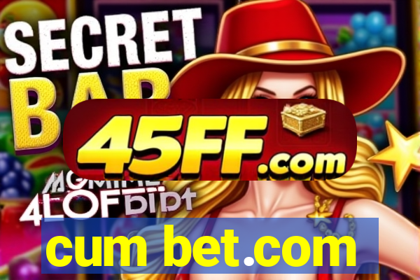 cum bet.com